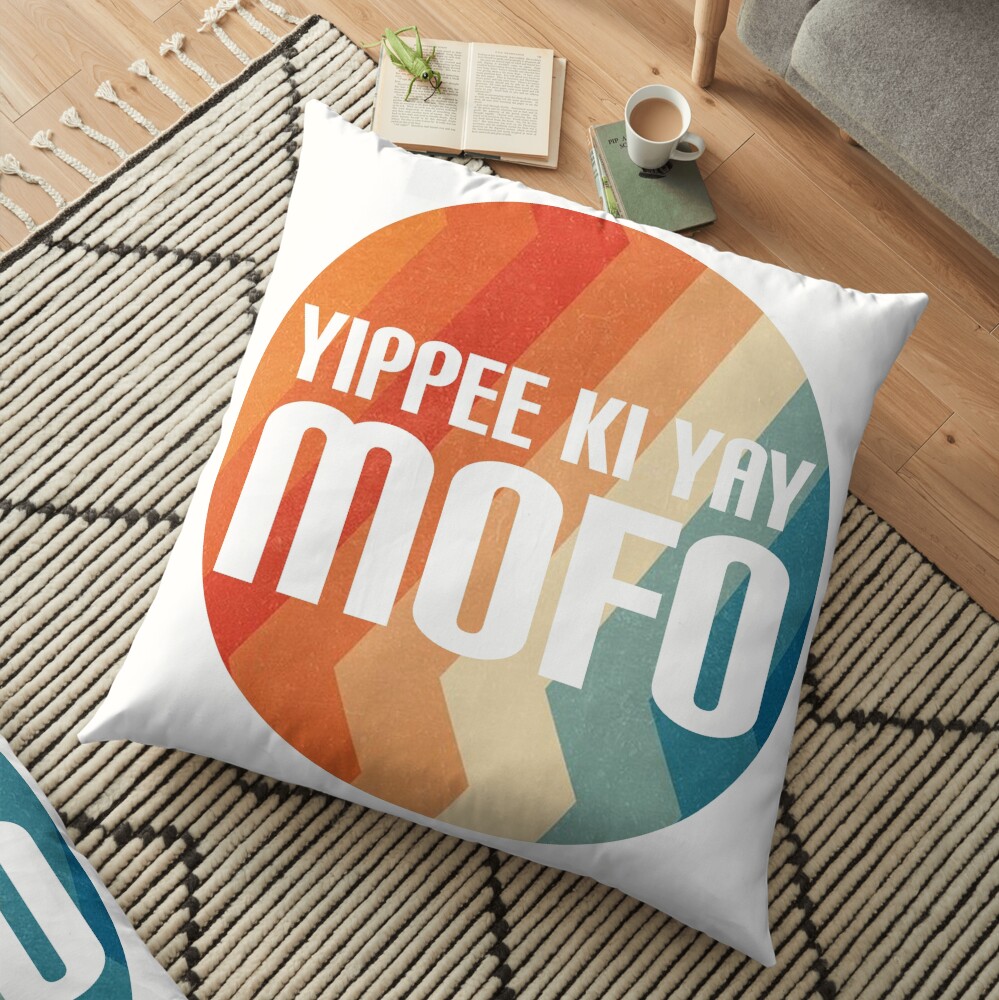 Yippee Ki Yay Mofo Floor Pillow
