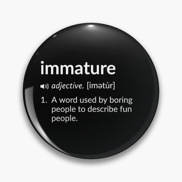 Item preview, Funny Definition: Immature designed and sold by T-ShirtGuy.