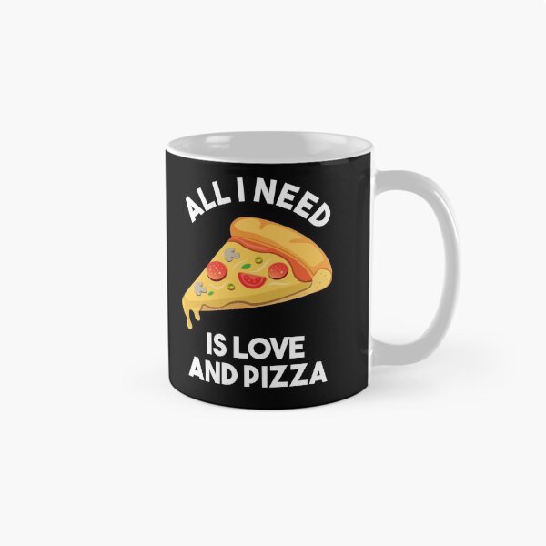Item preview, All I Need Is Love And Pizza - Gift For Pizza Lover designed and sold by MrElgo.