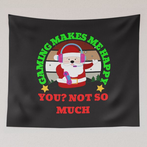 Item preview, Gaming makes me happy you? not so much (Santa Clause) designed and sold by UnboundFull.