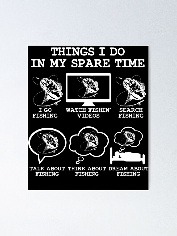 Things I Do In My Spare Time Funny Fishing Poster