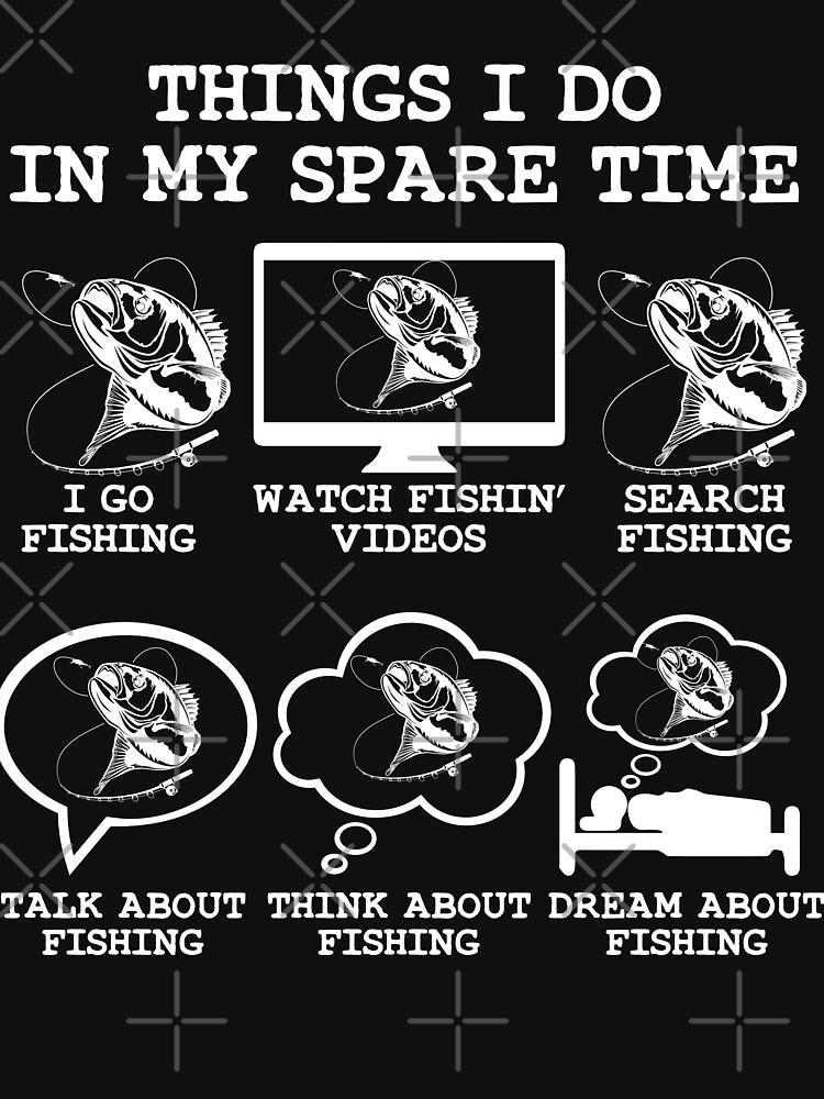 Things I Do In My Spare Time Fishing, Funny Fishing Lover Gift idea Dad  brother son Active T-Shirt for Sale by Noahlaz