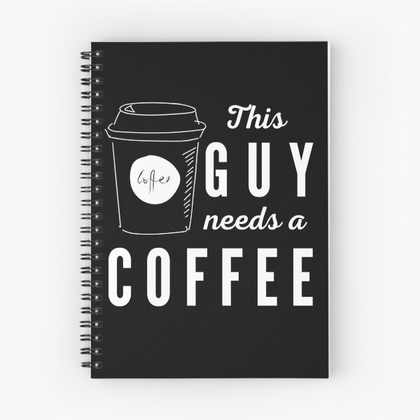 Item preview, This guy needs a coffee. Illustration. White text. Capitals and lower case. designed and sold by JellyBeenzz.