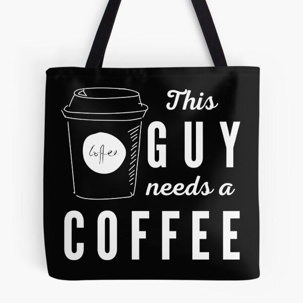 Item preview, This guy needs a coffee. Illustration. White text. Capitals and lower case. designed and sold by JellyBeenzz.
