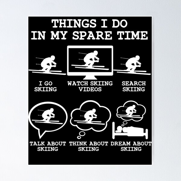 Item preview, Things I Do In My Spare Time Skiing, Funny Skiing skateboarding Lover Gift idea Dad brother son designed and sold by Noahlaz.