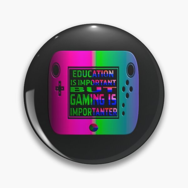Item preview,  EDUCATION IS IMPORTANT BUT GAMING IS IMPORTANTER designed and sold by Ralek.