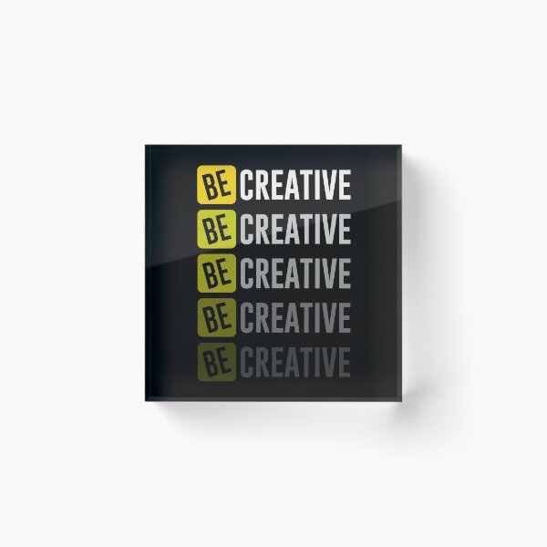 Item preview, Be Creative designed and sold by hatimelhag.