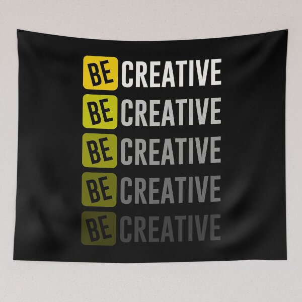 Item preview, Be Creative designed and sold by hatimelhag.