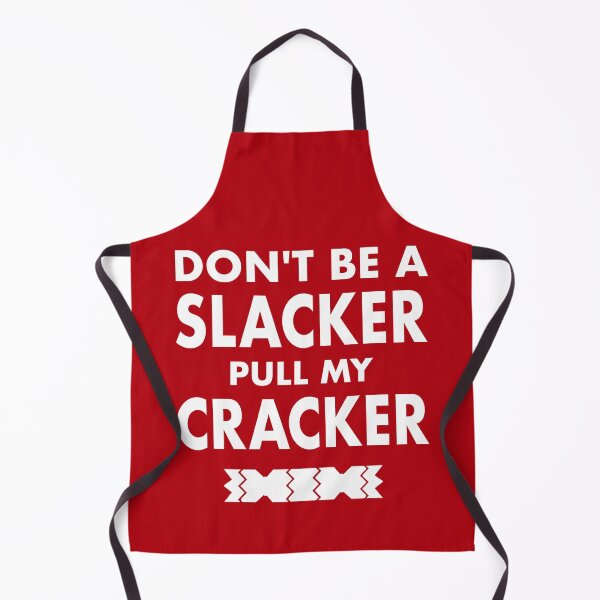 Item preview, Dont Be A Slacker Pull My Cracker Christmas Design designed and sold by CoolYule.
