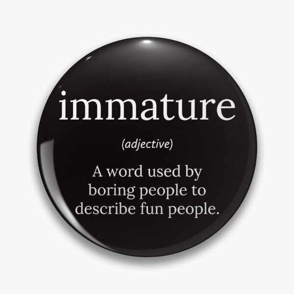 Item preview, Funny Definition: Immature designed and sold by T-ShirtGuy.