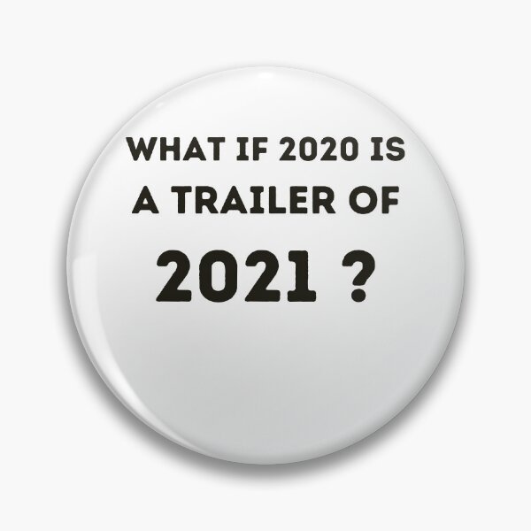 Item preview, What if 2020 is a trailer of 2021 ? designed and sold by YourgiftShop.