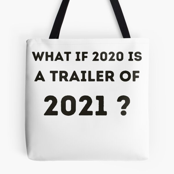 Item preview, What if 2020 is a trailer of 2021 ? designed and sold by YourgiftShop.