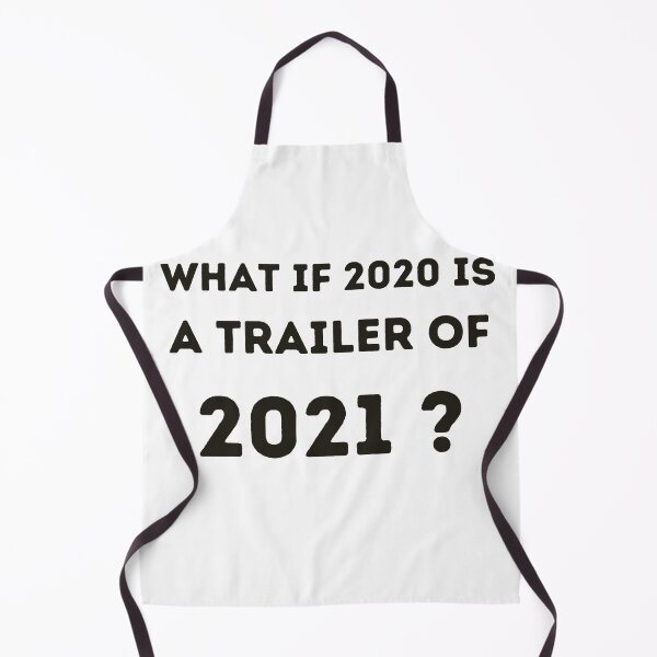 Item preview, What if 2020 is a trailer of 2021 ? designed and sold by YourgiftShop.