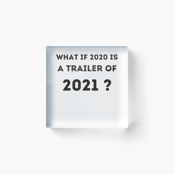 Item preview, What if 2020 is a trailer of 2021 ? designed and sold by YourgiftShop.