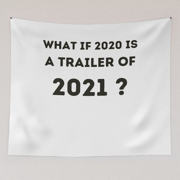 Item preview, What if 2020 is a trailer of 2021 ? designed and sold by YourgiftShop.