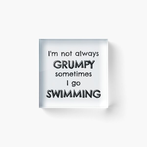 Item preview, I'm not always grumpy sometimes I go swimming designed and sold by TheGreenGoat.