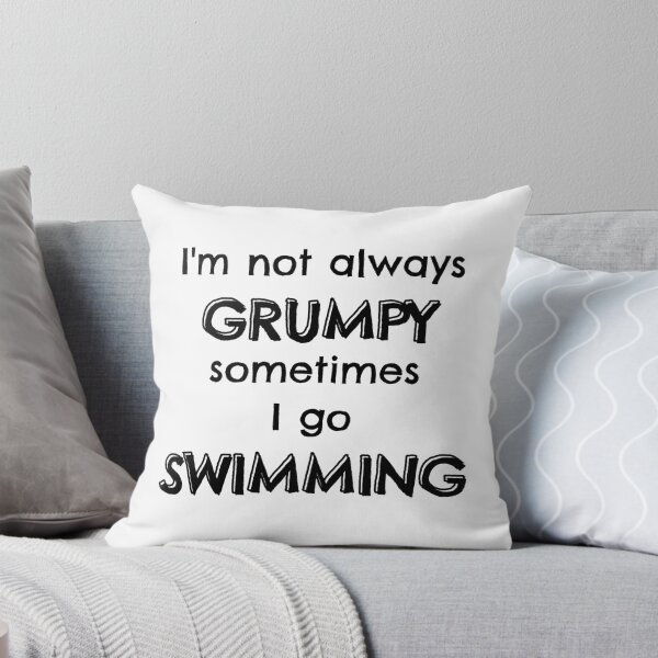 Item preview, I'm not always grumpy sometimes I go swimming designed and sold by TheGreenGoat.