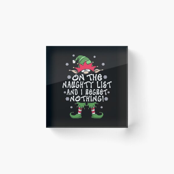Item preview, On The Naughty List And I Regret Nothing Elf Christmas Gift designed and sold by T-minus.