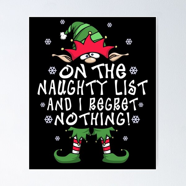 Item preview, On The Naughty List And I Regret Nothing Elf Christmas Gift designed and sold by T-minus.