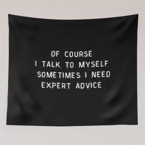Item preview, Of course I talk to myself sometimes I need expert advice designed and sold by Arlooz Tees.