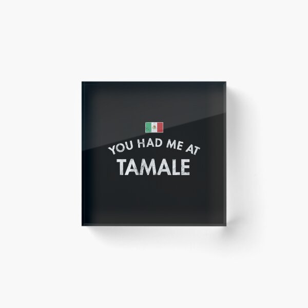 Item preview, You Had Me At Tamale designed and sold by twHistory.