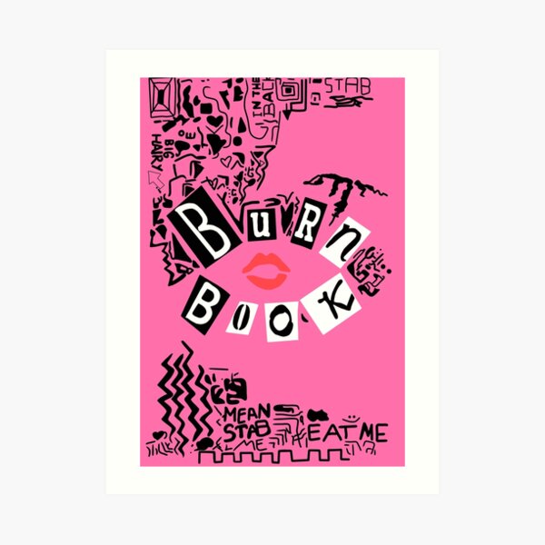 Mean Girls Burn Book Art Print for Sale by Chiaraholton