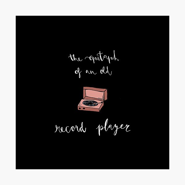 Item preview, Epitaph of an Old Record Player (White Text) designed and sold by emmadrawin.