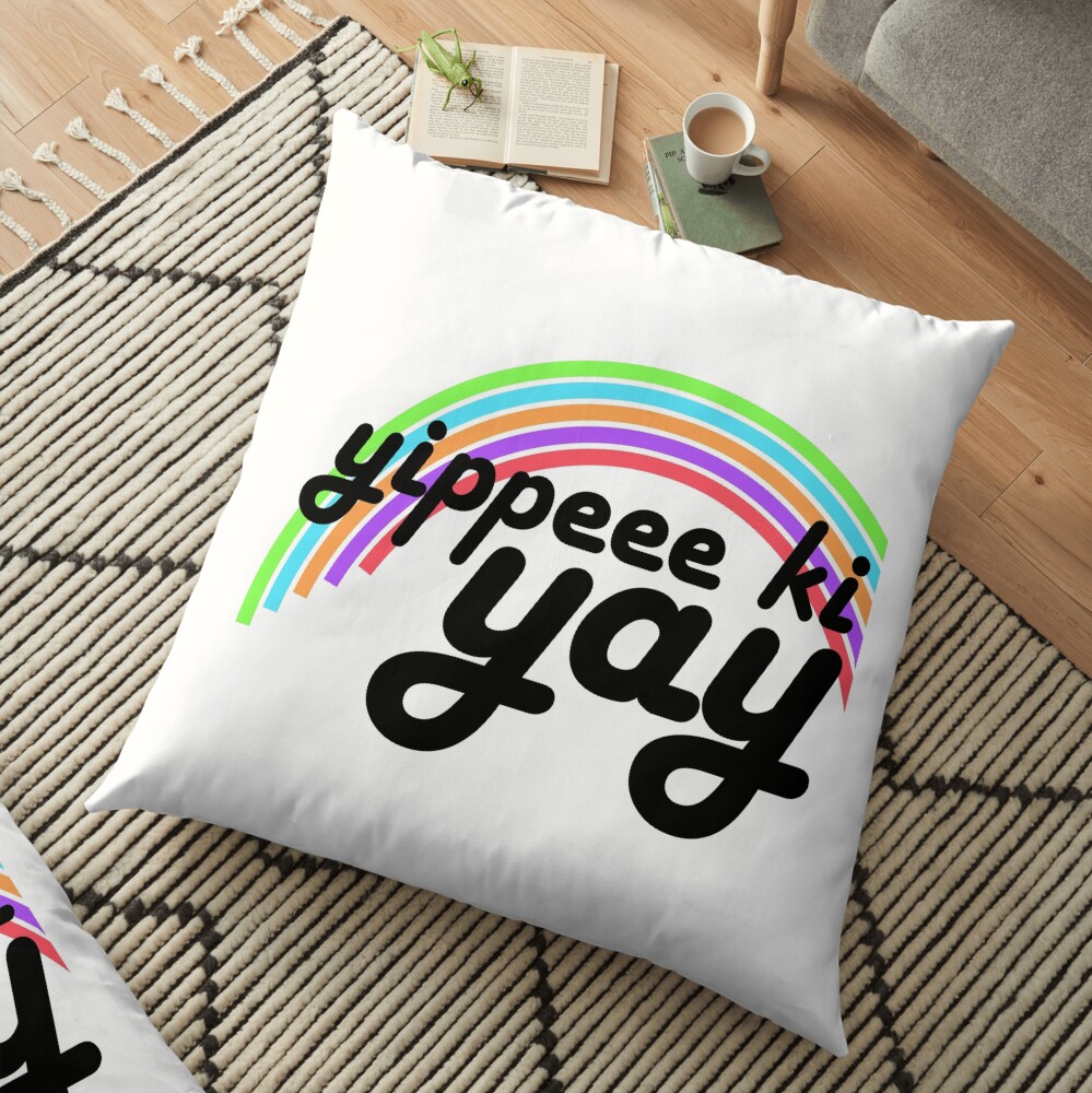 Yippeee Ki YAY! Floor Pillow