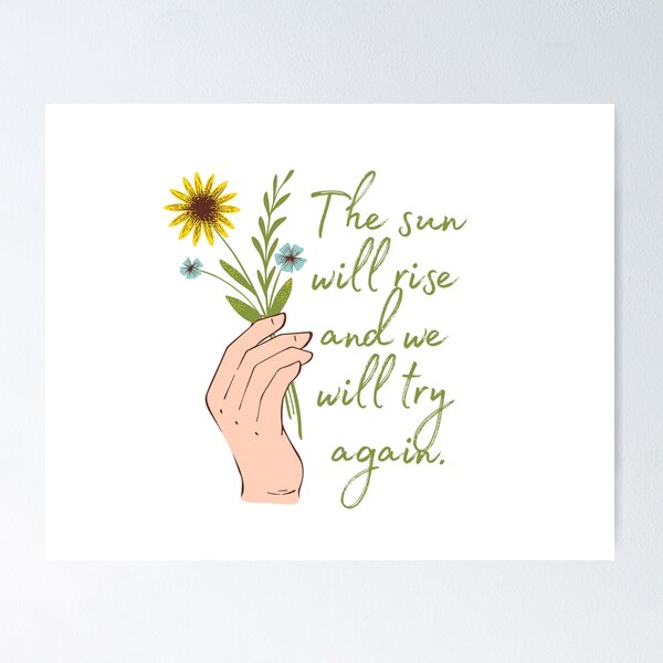 Item preview, The sun will rise and we will try again - Flowers designed and sold by KarolinaPaz.