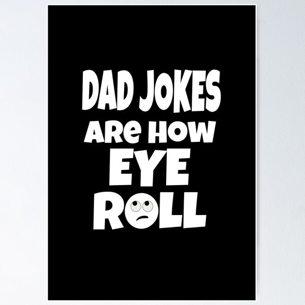 Item preview, Dad Jokes Are How Eye Roll (Bad Dad Jokes) designed and sold by molamode.