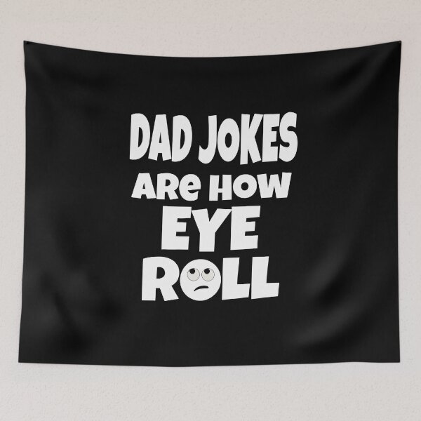 Item preview, Dad Jokes Are How Eye Roll (Bad Dad Jokes) designed and sold by molamode.