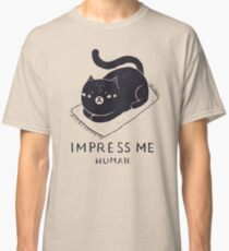impress me Classic T-Shirt