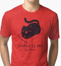 impress me Tri-blend T-Shirt