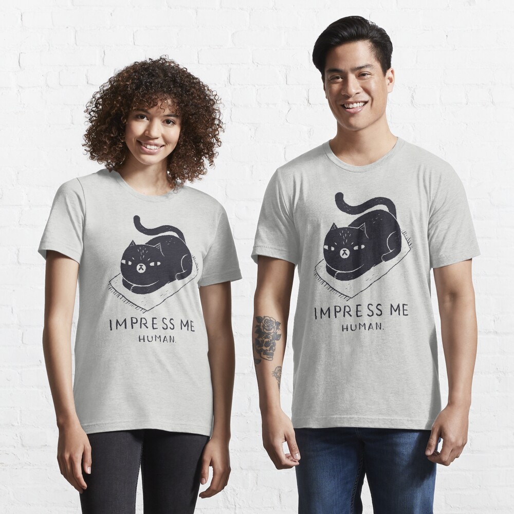 impress me Essential T-Shirt