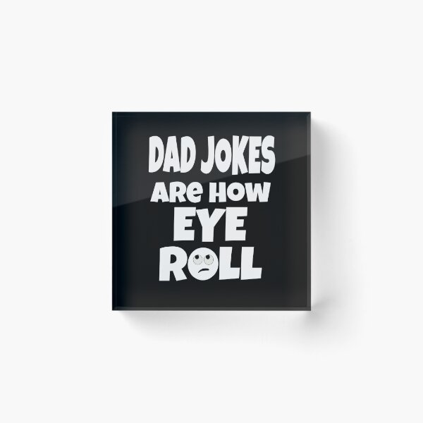 Item preview, Dad Jokes Are How Eye Roll (Bad Dad Jokes) designed and sold by molamode.