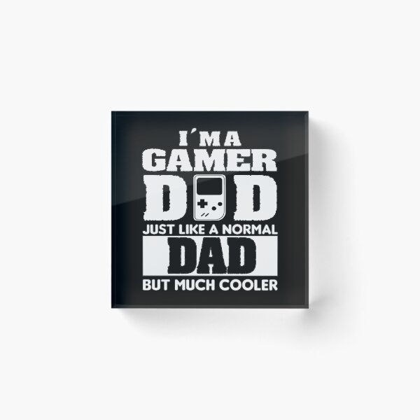 Item preview, I´m a Gamer dad just like a normal dad but much cooler designed and sold by Style2Vie.
