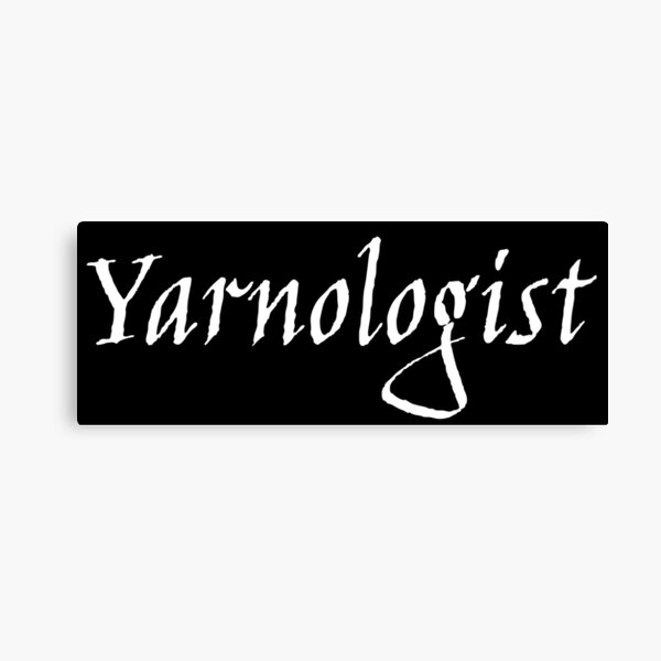 Yarnologist - Yarn Lifesyle Canvas Print
