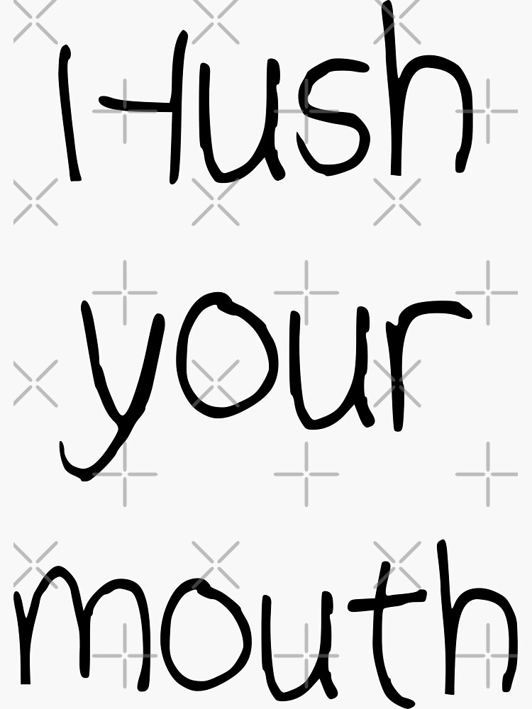 "Funny Southern Phrase Hush your mouth Simply Lanier southern roots" Sticker by