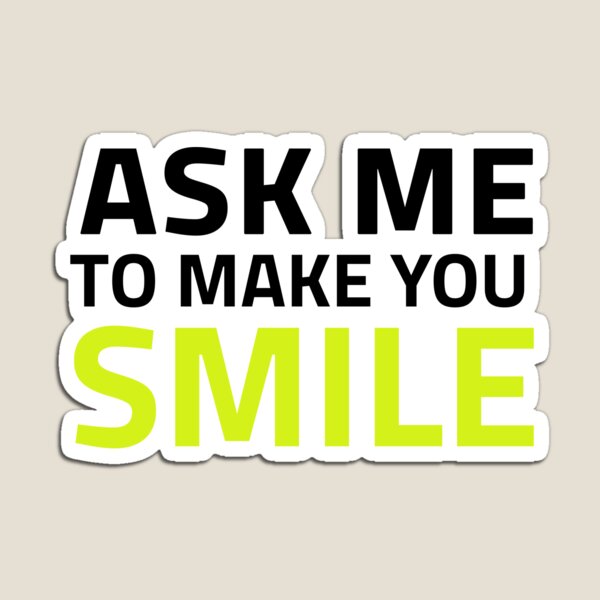 Item preview, ask me to make you smile designed and sold by Rougierdesign.