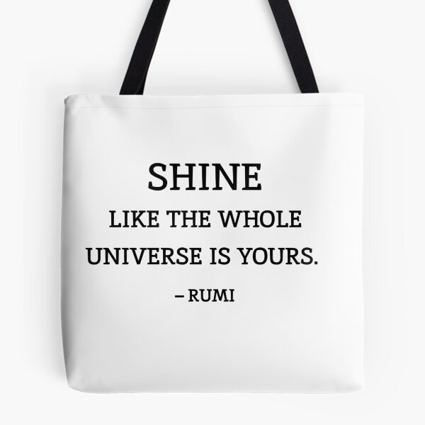 Item preview, Shine like the whole universe is yours. - Rumi quotes designed and sold by Inspirationmotivation.