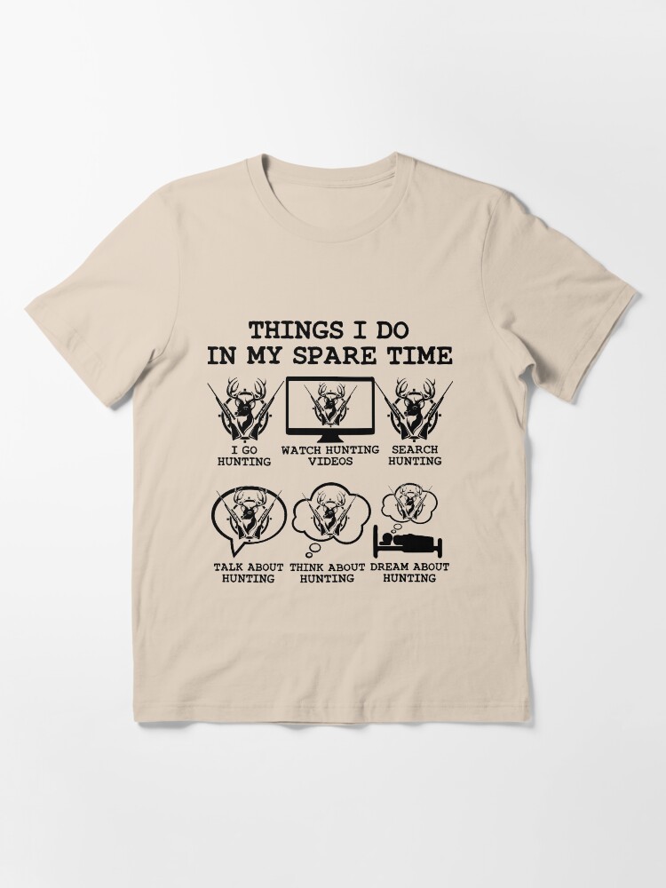 Things I Do In My Spare Time Hunting Funny Hunting Lover Gift idea Merch for Dad brother son Things I Do In My Spare Time Hunting Funny Hunting Lover Gift idea Merch for Dad brother son