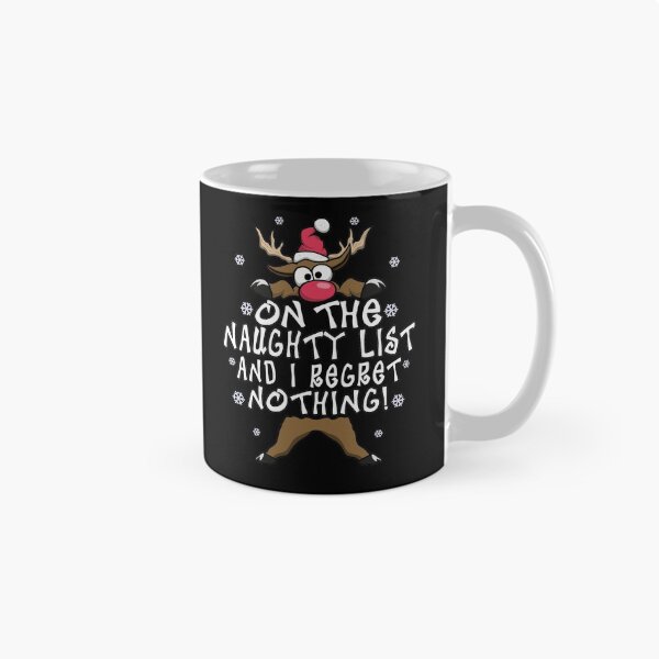 Item preview, On The Naughty List And I Regret Nothing Reindeer Christmas designed and sold by T-minus.