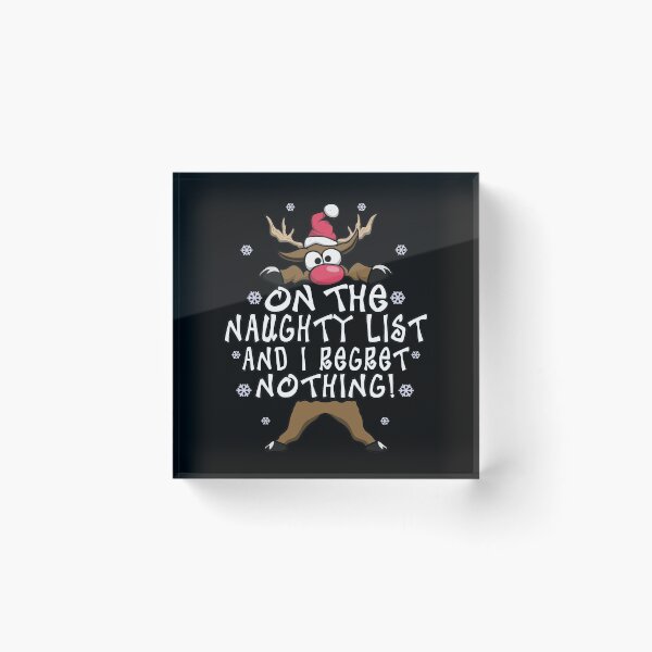 Item preview, On The Naughty List And I Regret Nothing Reindeer Christmas designed and sold by T-minus.