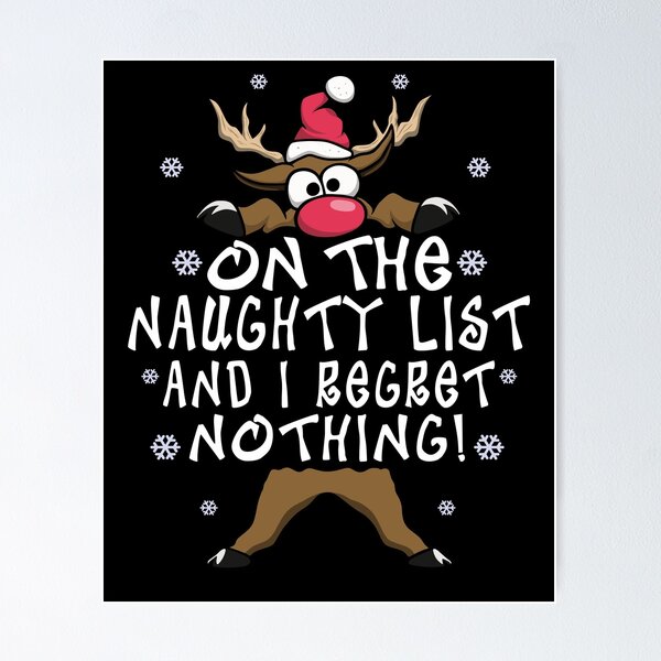 Item preview, On The Naughty List And I Regret Nothing Reindeer Christmas designed and sold by T-minus.