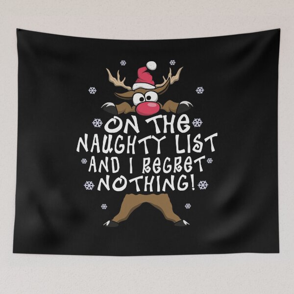 Item preview, On The Naughty List And I Regret Nothing Reindeer Christmas designed and sold by T-minus.