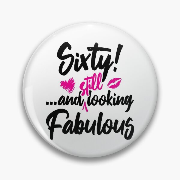 Item preview, Sixty and Still Looks Fabulous Birthday designed and sold by IdentiTee Studios.