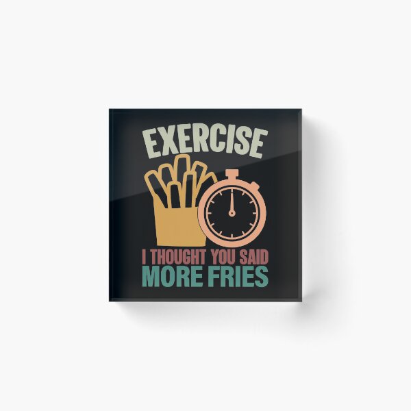 Item preview, Exercise I Thought You Said Extra Fries More Fries Cardio Funny designed and sold by GravitiTees.