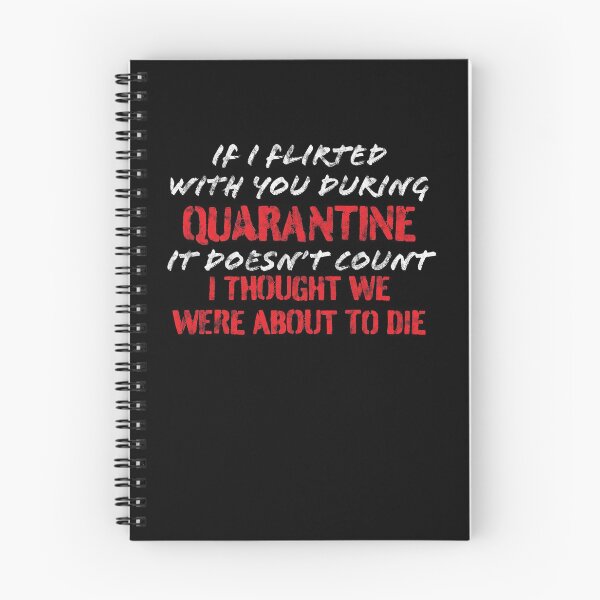Item preview, If I flirted with you during quarantine designed and sold by RoguePixel.