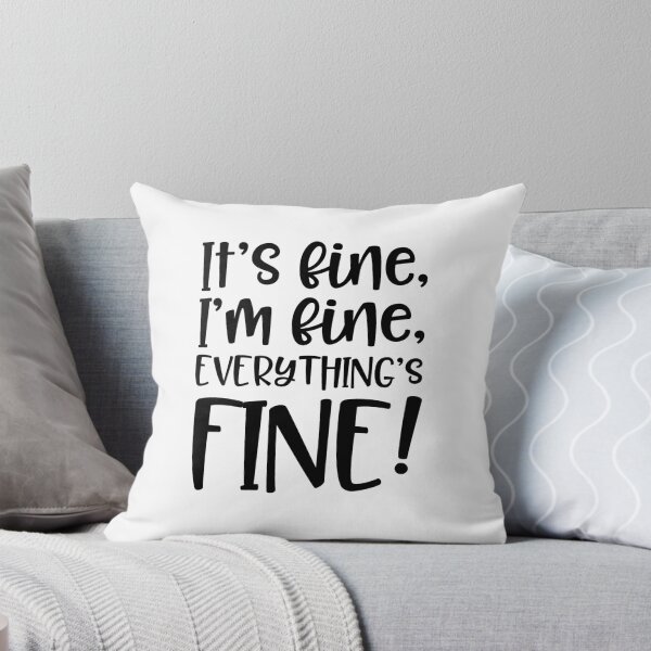 Item preview, It's fine, I'm fine, everything's fine! designed and sold by faithfullyyours.