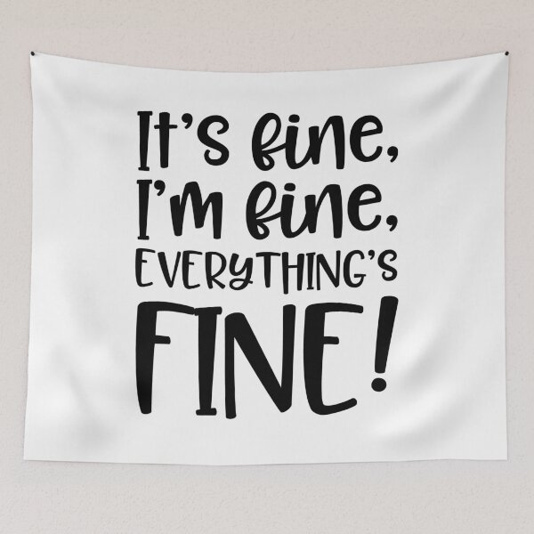 Item preview, It's fine, I'm fine, everything's fine! designed and sold by faithfullyyours.